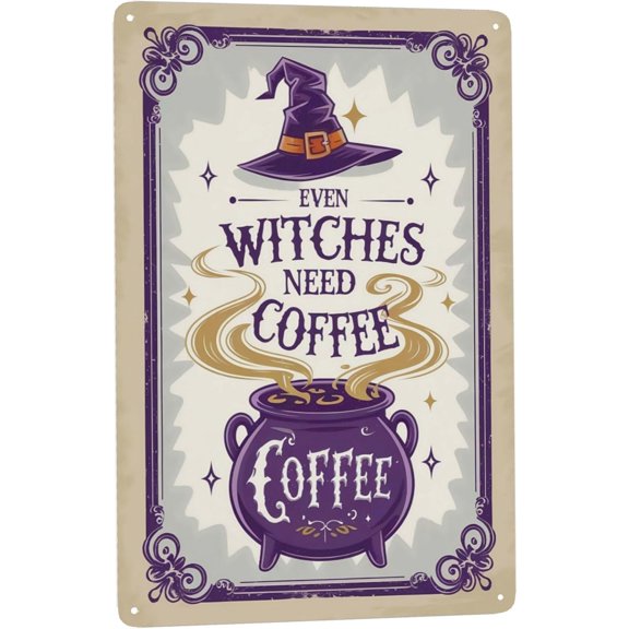 Novelty saying wall decor featuring Even Witches Need Coffee Halloween Metal Tin Sign Gothic Kitchen Decor Perfect For Hanging In Cafe Rustic Vintage 8x12 inch metal sign for man cave wall decor