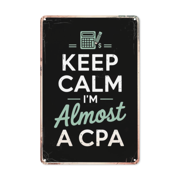 Novelty saying wall decor featuring Keep Calm Im Almost A CPA Metal Tin Sign Office Decor Accounting Perfect For Hanging In Accounting Firms With Vintage 8x12 inch metal sign for home office wall