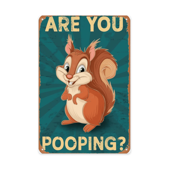 Novelty saying wall decor featuring Are You Pooping Squirrel Bathroom Metal Tin Sign Funny Restroom Cabin Decor Perfect For Hanging In Laundry Area Rustic 8x12 inch metal sign for kitchen wall