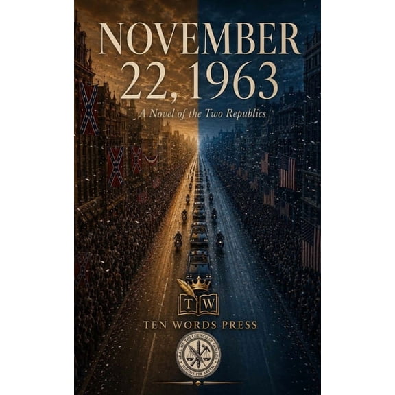 November 22, 1963: A Novel of the Two Republics, (Paperback)