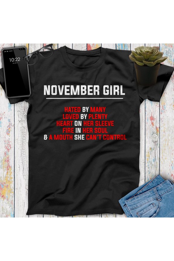 November Girl Hated By Many Loved By Plenty Heart On Her Sleeve Fire In Her Soul November Birthday Shirt, Birthday Gifts For Her Best Friend