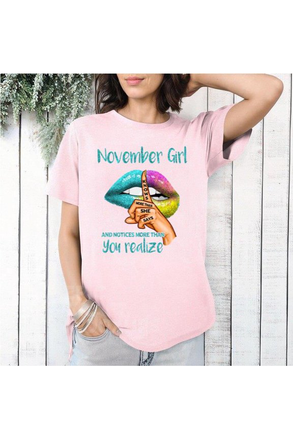 November Girl Knows More Than She Says Funny Birthday T-Shirt, for men & women, up to size 5XL