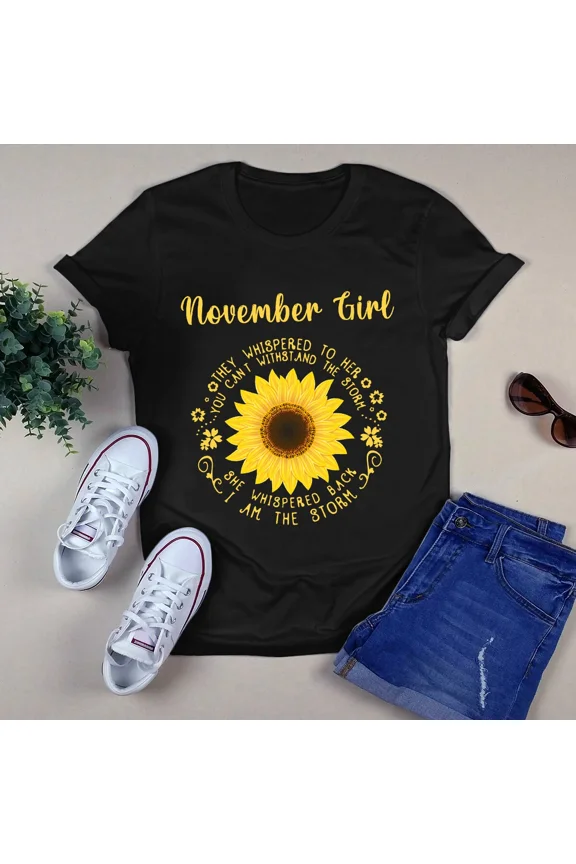 November Girl They Whispered To Her You Can'T Withstand The Storm Sunflower, Vintage T-Shirt - All Sizes S-5Xl, Gategoo