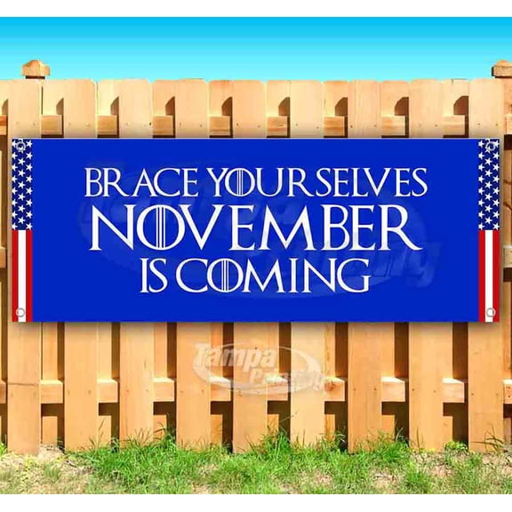 November Is Coming 13 oz Vinyl Banner With Metal Grommets