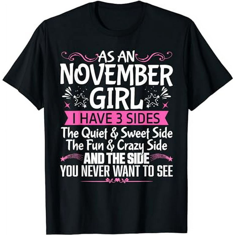 November Queen I Have 3 Sides T-Shirt November Birthday Tees November Queen I Have 3 Sides T-Shirt November Birthday Tees