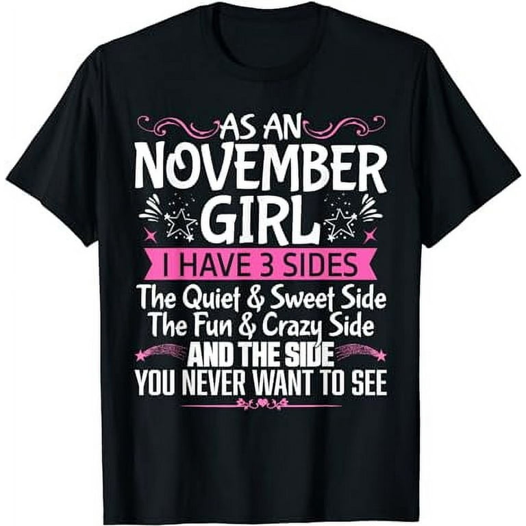 November Queen I Have 3 Sides T-Shirt November Birthday Tees November Queen I Have 3 Sides T-Shirt November Birthday Tees