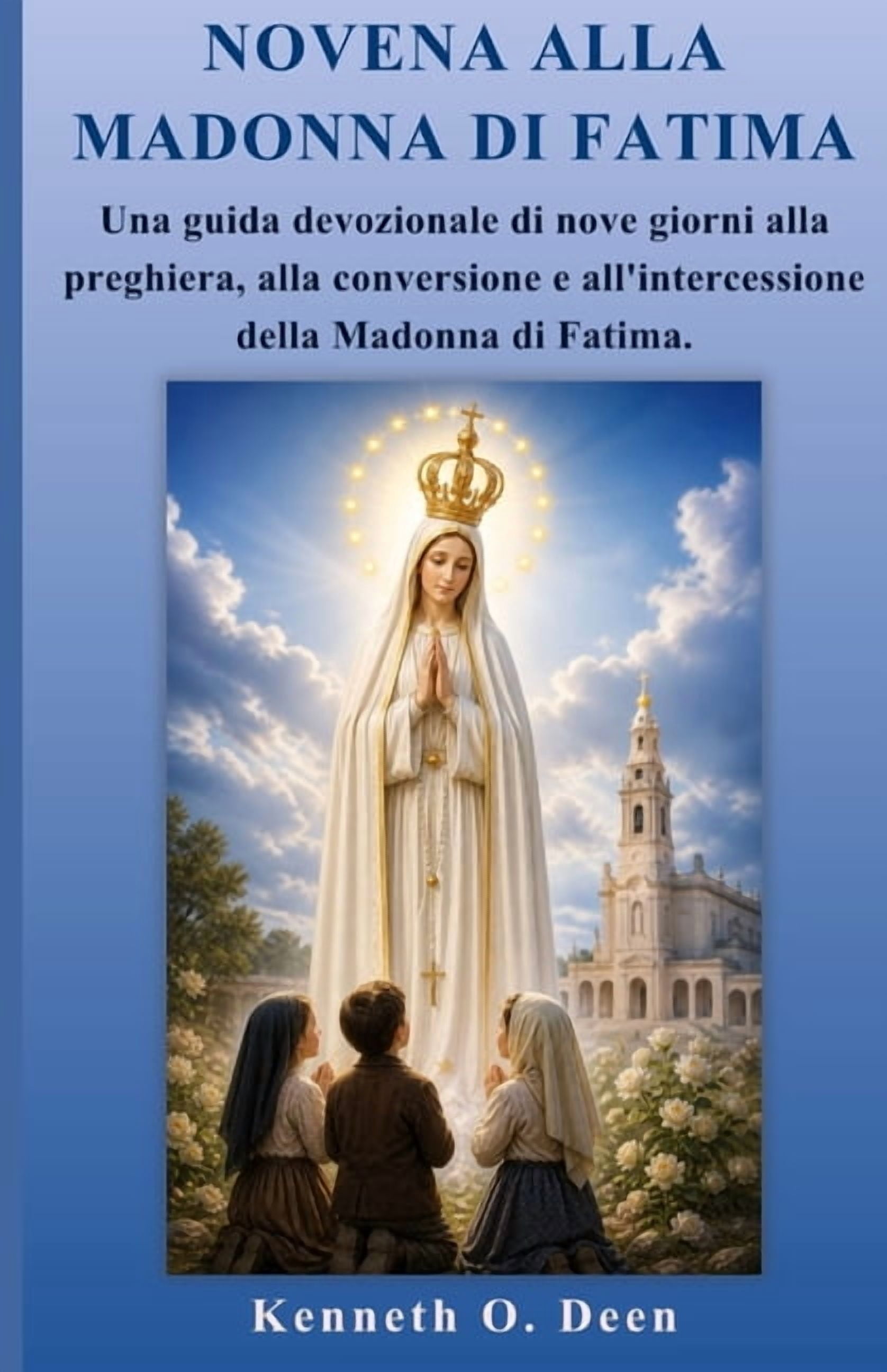 Novena Alla Madonna Di Fatima: Una guida devozionale di nove giorni alla preghiera, alla conversione e all'intercessione, (Paperback)