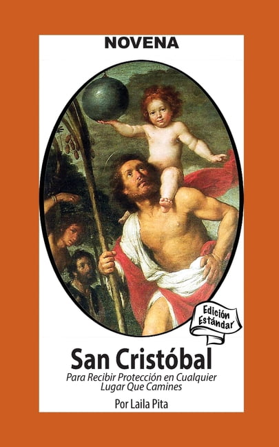 Novena De San CristÃ³bal para Recibir ProtecciÃ³n en Cualquier Lugar que Camines, (Paperback)