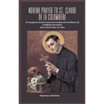 thumbnail image 1 of Novena Prayer to St. Claude de la ColombiÃ¨re: Un voyage de neuf jours placÃ© sous le signe de la confiance, de la fidÃ©lit, (Paperback), 1 of 1