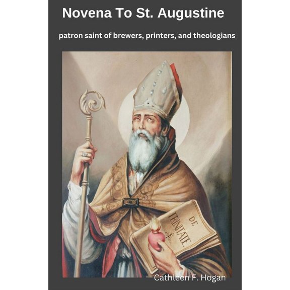 Novena To St. Augustine : patron saint of brewers, printers, and theologians (Paperback)