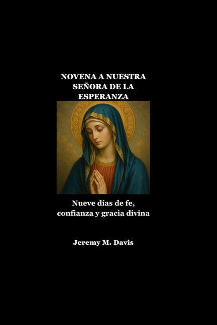 Novena a Nuestra Señora de la Esperanza: Nueve días de fe, confianza y gracia divina, (Paperback)