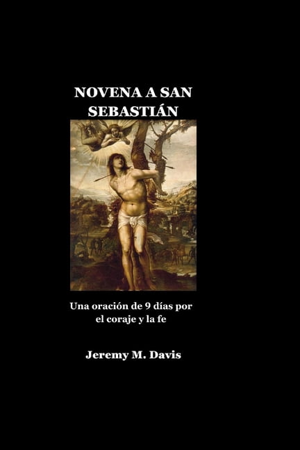 Novena a San Sebastián: Una oración de 9 días por el coraje y la fe, (Paperback)