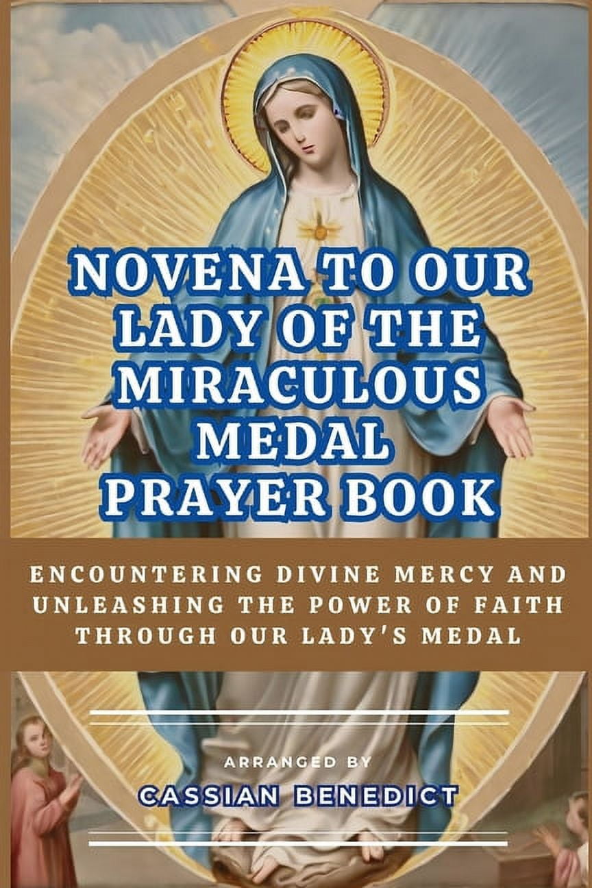 Novena to Our Lady of the Miraculous Medal: Encountering Divine Mercy ...