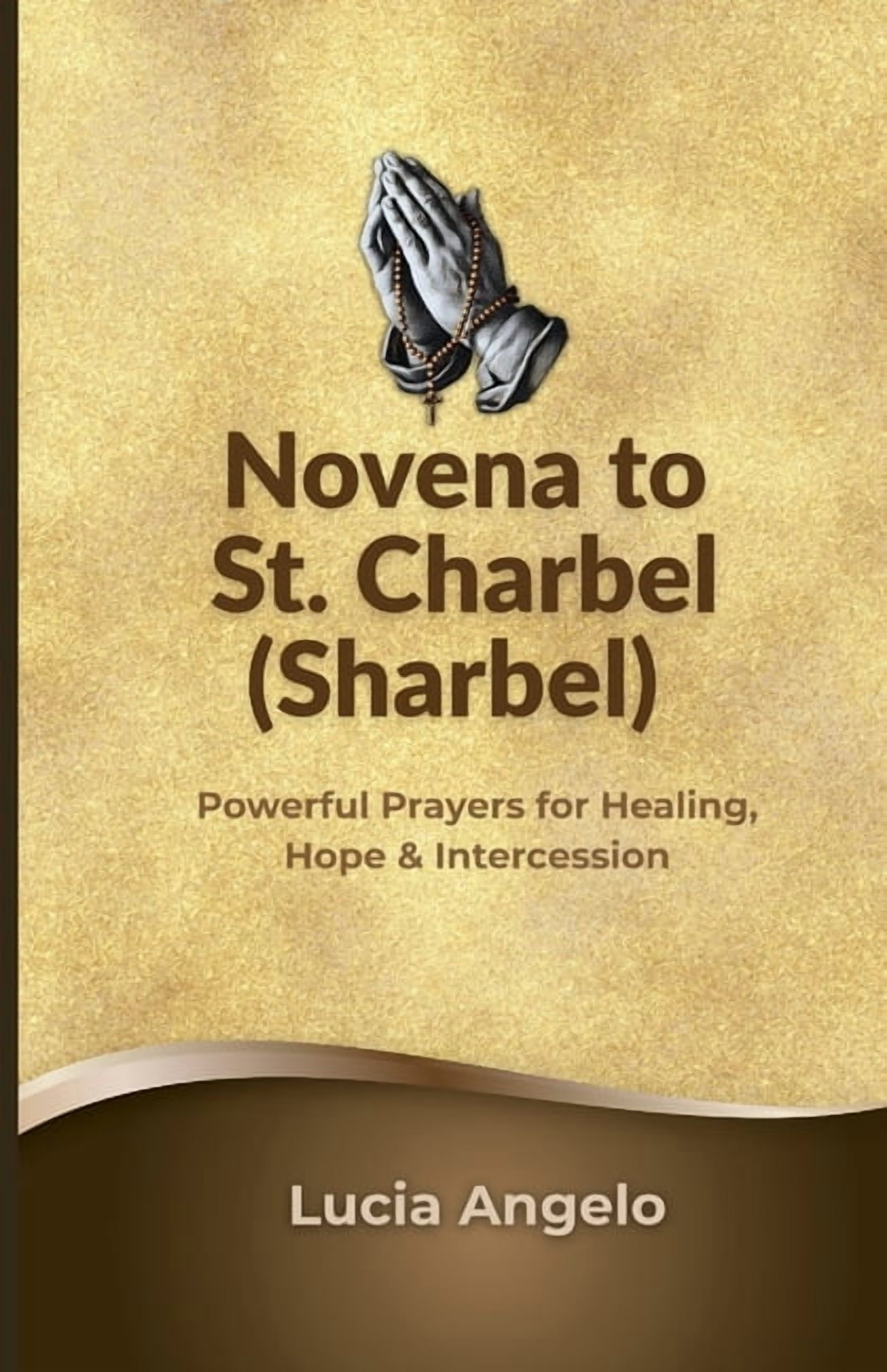 Novena to St. Charbel (Sharbel): Powerful Prayers for Healing, Hope & Intercession, (Paperback)