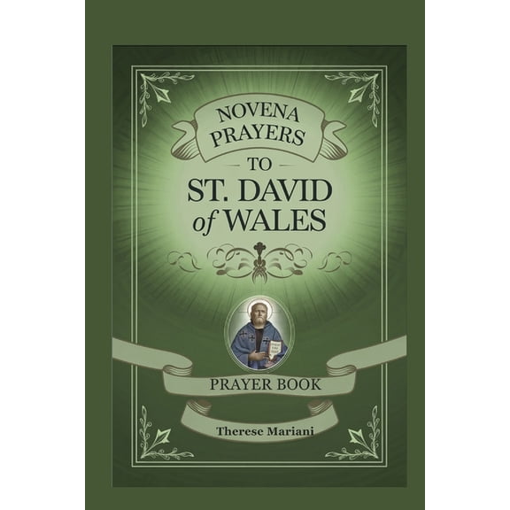 Novena to St. David of Wales: "A Nine-Day Prayer Devotion for Faith, Humility, and Welsh Spiritual Legacy", (Paperback)