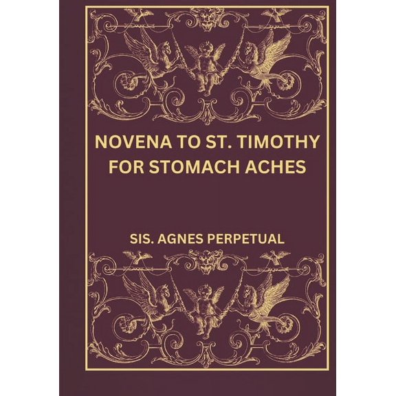 Novena to St. Timothy for stomach aches, (Paperback)