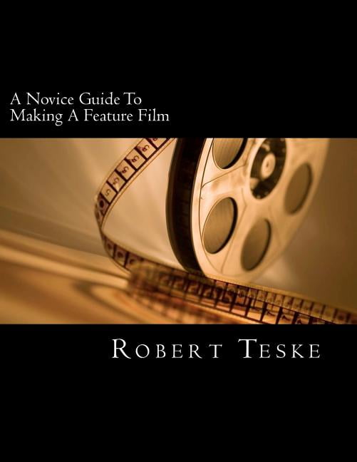 Feature Filme Novice Guide to Making a Feature Film - Walmart.com