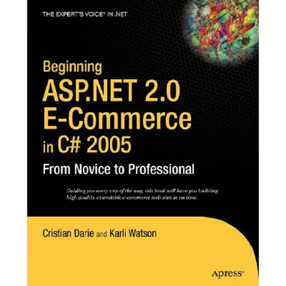 Pre-Owned Beginning ASP.NET 2.0 E-Commerce in C# 2005: From Novice to Professional (Paperback) 1590594681 9781590594681