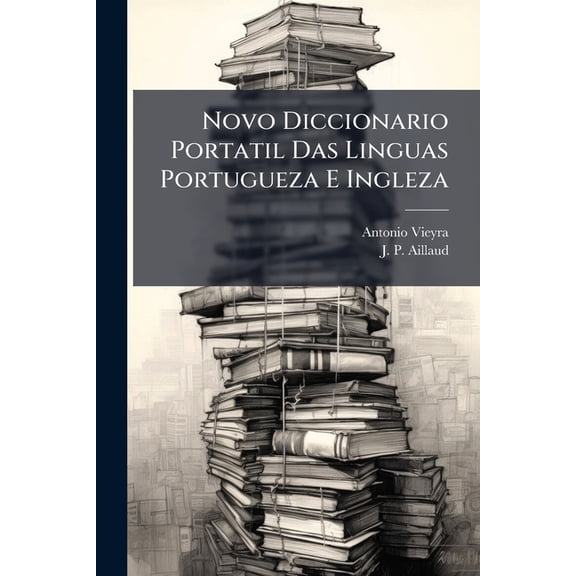 Novo Diccionario Portatil Das Linguas Portugueza E Ingleza (Paperback)