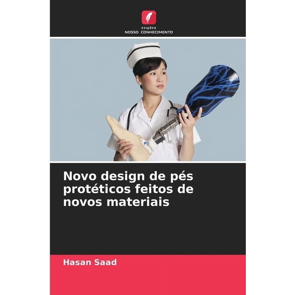 Novo design de ps protticos feitos de novos materiais, (Paperback)