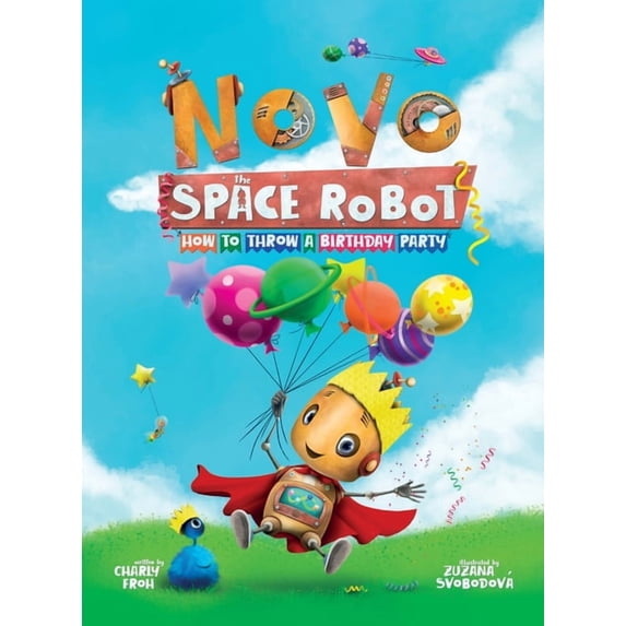 Novo the Space Robot How to Throw a Birthday Party (Discontinued Edition), (Hardcover)