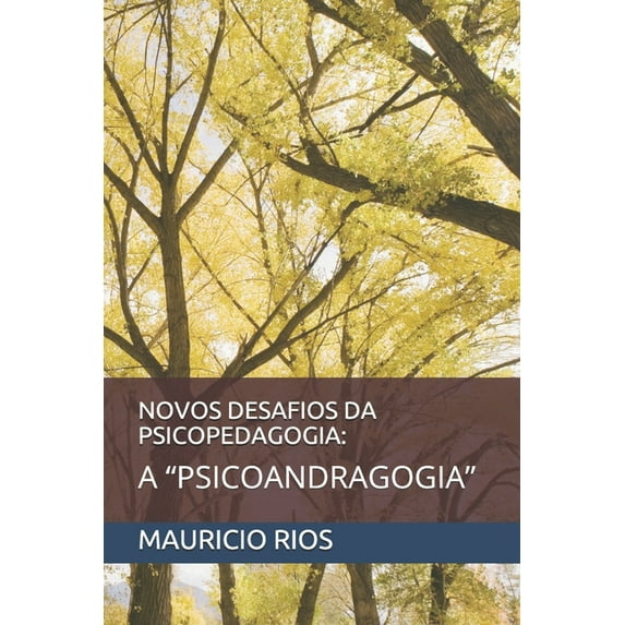 Novos Desafios Da Psicopedagogia: : A "psicoandragogia" (Paperback)