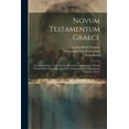 thumbnail image 1 of Novum Testamentum Graece: Ad Antiquissimos Testes Denuo Recensuit, Apparatum Criticum Omni Studio Perfectum Apposuit Commentationem Isagogicam, Volume 3, part 2 (Paperback), 1 of 1