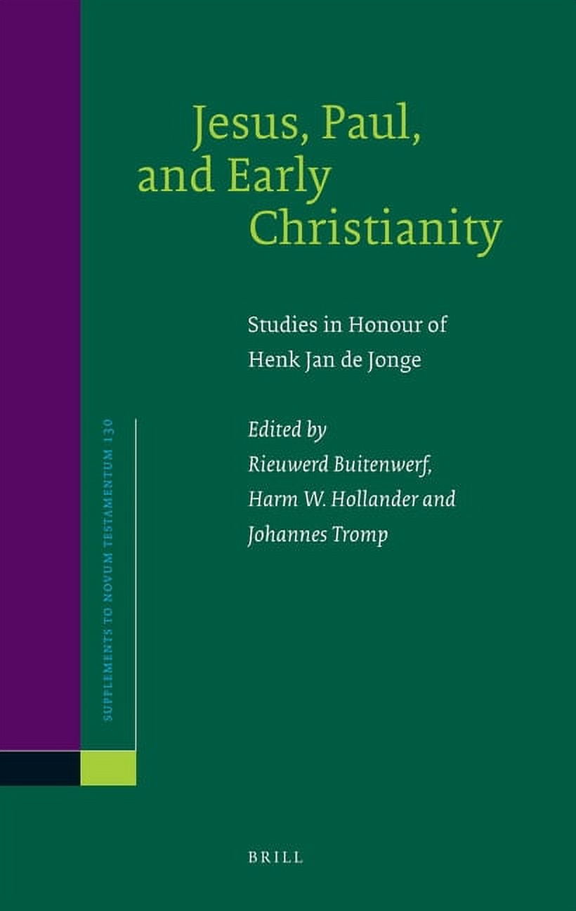 Novum Testamentum, Supplements Jesus, Paul, and Early Christianity: Studies in Honour of Henk Jan de Jonge, Book 130, (Hardcover)