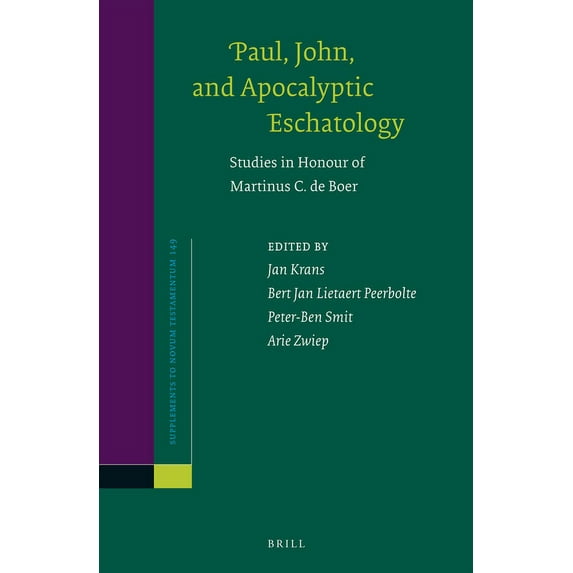 Novum Testamentum, Supplements Paul, John, and Apocalyptic Eschatology: Studies in Honour of Martinus C. de Boer, Book 149, (Hardcover)