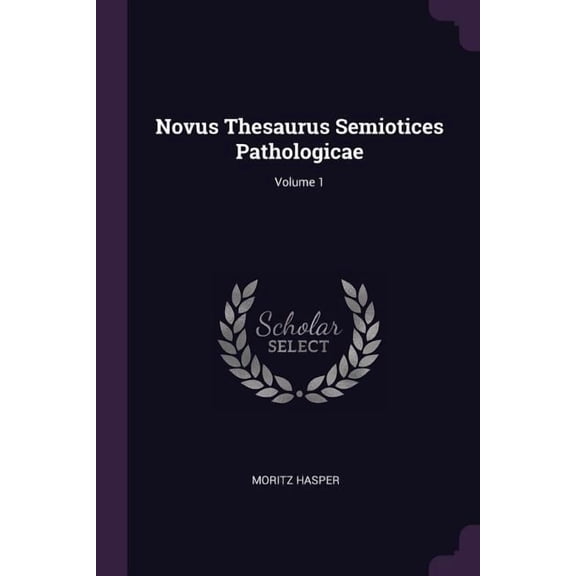 Novus Thesaurus Semiotices Pathologicae; Volume 1 (Paperback)