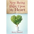 thumbnail image 1 of Now Being Written Upon My Heart, (Paperback), 1 of 1
