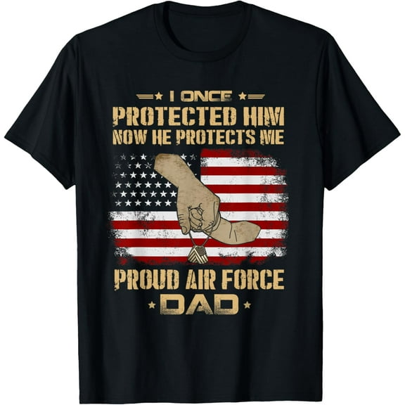 Now He Protects Me USAF Dad T-shirt | Proud Air Force Dad T-ShirtMen's and women's gift, black and white T-shirt, size: Extra large S-4XL