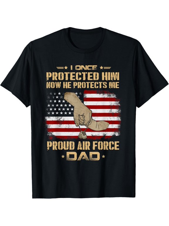 Now He Protects Me USAF Dad T-shirt | Proud Air Force Dad T-ShirtMen's and women's gift, black and white T-shirt, size: Extra large S-4XL