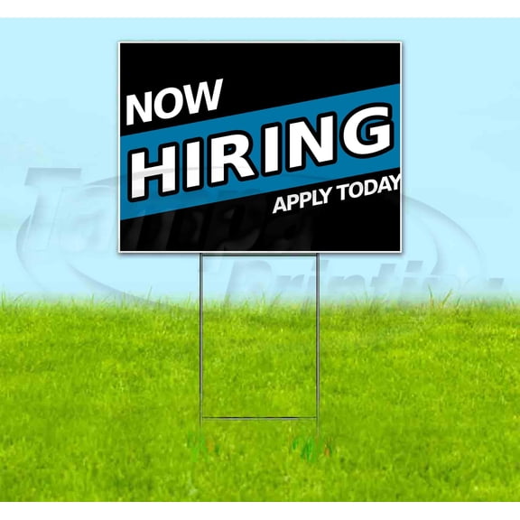 Now Hiring Apply Today (18" x 24") Yard Sign, Includes Metal Step Stake