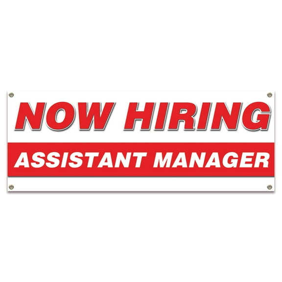 Now Hiring Assistant Manager| 24" X 72" Banner | Apply Inside Employment Help Wanted |  Made in The USA