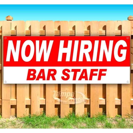 Now Hiring Bar Staff 13 oz Vinyl Banner With Metal Grommets