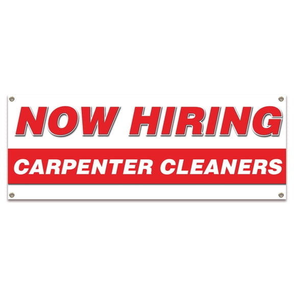 Now Hiring Carpenter Cleaners| 18" X 48" Banner | Apply Inside Employment Help Wanted |  Made in The USA