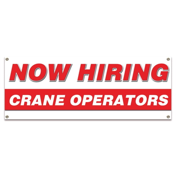 Now Hiring Crane Operators| 18" X 48" Banner | Apply Inside Employment Help Wanted |  Made in The USA