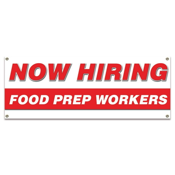 Now Hiring Food Prep Workers| 24" X 72" Banner | Apply Inside Employment Help Wanted |  Made in The USA