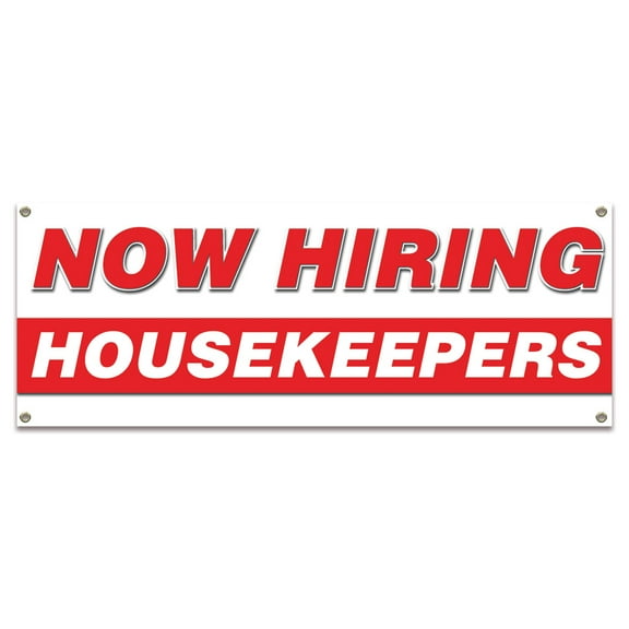 Now Hiring Housekeepers| 18" X 48" Banner | Apply Inside Employment Help Wanted |  Made in The USA
