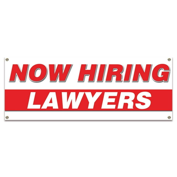 Now Hiring Lawyers| 24" X 72" Banner | Apply Inside Employment Help Wanted | Made in The USA