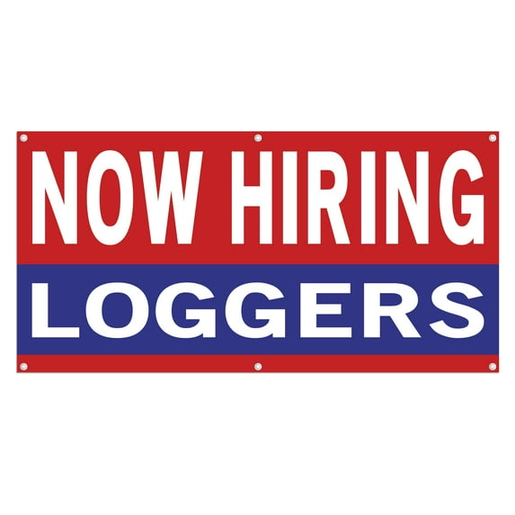 Now Hiring Loggers 13 oz Heavy Duty Vinyl Banner Logger Jobs Available Logging Workers Help Wanted Sign for Business Indoor/Outdoor Single-Sided with Metal Grommets (1.5x5 ft, Re & Wh & Bl)