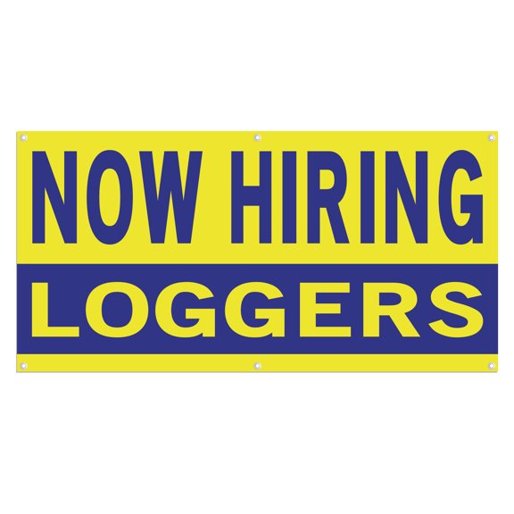 Now Hiring Loggers 13 oz Heavy Duty Vinyl Banner Logger Jobs Available Logging Workers Help Wanted Sign for Business Indoor/Outdoor Single-Sided with Metal Grommets (1.5x5 ft, Ye & Bl)