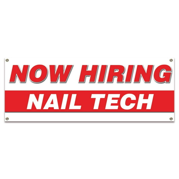 Now Hiring Nail Tech| 18" X 48" Banner | Apply Inside Employment Help Wanted |  Made in The USA