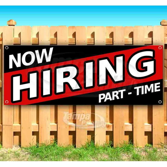 Now Hiring Part Time 13 oz Vinyl Banner With Metal Grommets