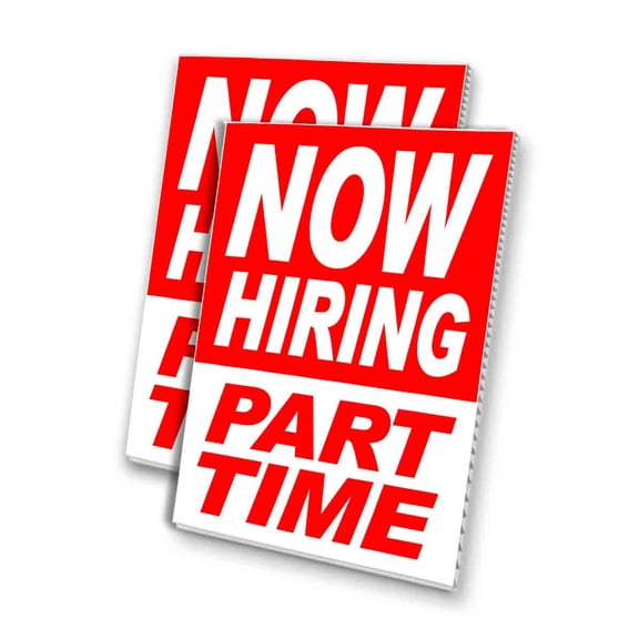Now Hiring Part Time (24" X 36") 4mm Corrugated Plastic Panel, Graphics Applied To 1 Side (Pk of 2)