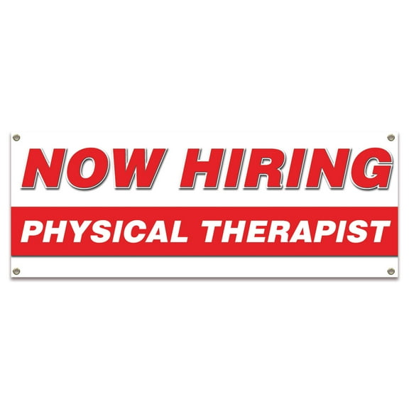 Now Hiring Physical Therapist| 24" X 72" Banner | Apply Inside Employment Help Wanted |  Made in The USA