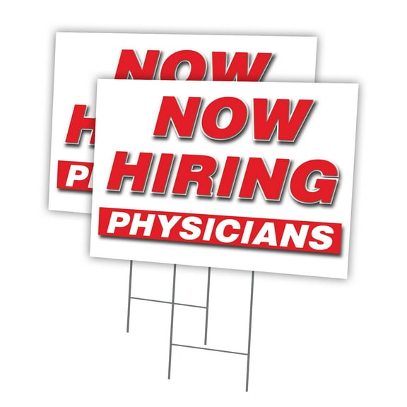 Now Hiring Physicians 2 Pack Of 12" x 16" Yard Sign & Stake | Advertise Your Business | Stake Included Image On Front Only | Made in The USA