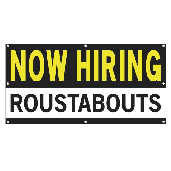 Now Hiring Roustabouts 13 oz Heavy Duty Vinyl Banner General Laborer Jobs Available Roustabout Hand Help Wanted Sign for Business Indoor/Outdoor Single-Sided w/ Metal Grommets (4x6 ft, Bk & Wh & Ye)