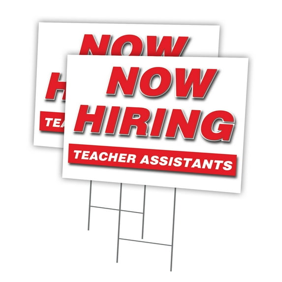 Now Hiring Teacher Assistants 2 Pack Of 12" x 16" Yard Sign & Stake | Advertise Your Business | Stake Included Image On Both Sides | Made in The USA